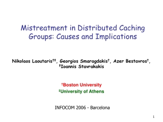 Mistreatment in Distributed Caching Groups:  Causes and  Im plications