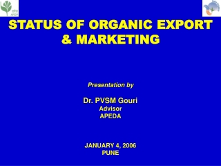 STATUS OF ORGANIC EXPORT &amp; MARKETING