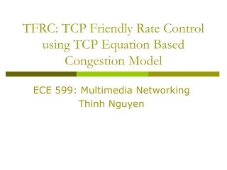 TFRC: TCP Friendly Rate Control using TCP Equation Based Congestion Model
