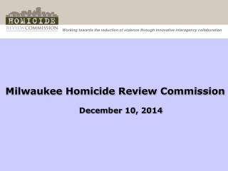 Milwaukee Homicide Review Commission December 10, 2014