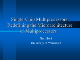 Single-Chip Multiprocessors: Redefining the Microarchitecture of Multiprocessors