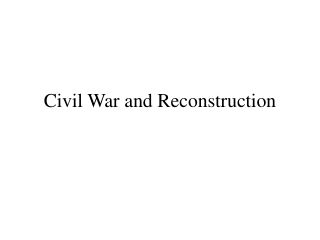 Civil War and Reconstruction