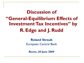 Discussion of  “General-Equilibrium Effects of Investment Tax Incentives” by  R. Edge and J. Rudd
