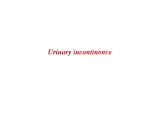 Urinary incontinence