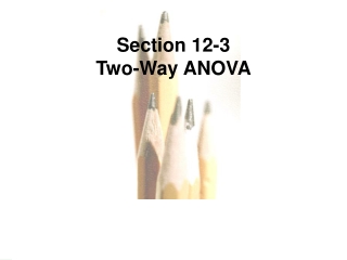 Section 12-3  Two-Way ANOVA