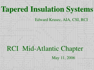 Tapered Insulation Systems Edward Krusec, AIA, CSI, RCI