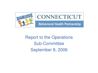 Report to the Operations  Sub-Committee September 8, 2006