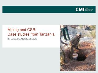 Mining and CSR: Case studies from Tanzania