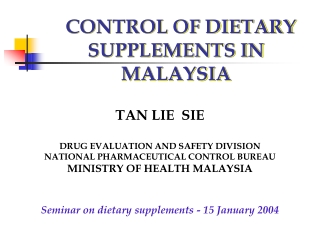 CONTROL OF DIETARY SUPPLEMENTS IN MALAYSIA