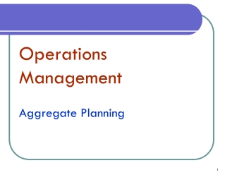 Operations Management Aggregate Planning