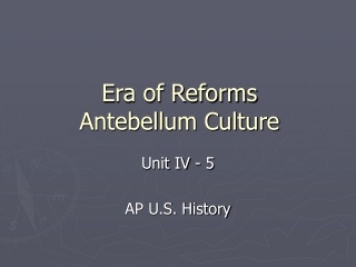 Era of Reforms  Antebellum Culture