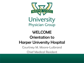 WELCOME Orientation to Harper University Hospital