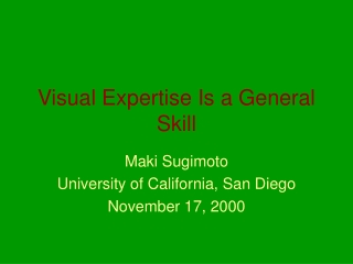 Visual Expertise Is a General Skill
