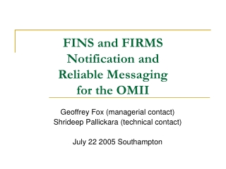 FINS and FIRMS Notification and  Reliable Messaging  for the OMII