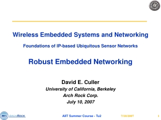 David E. Culler University of California, Berkeley Arch Rock Corp. July 10, 2007