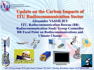 ITU-T Focus Group “ICTs and Climate Change” (ICT&amp;CC) Meeting, Hiroshima, Japan, 24-27 March 2009