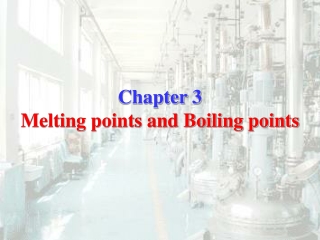 Chapter 3 Melting points and Boiling points