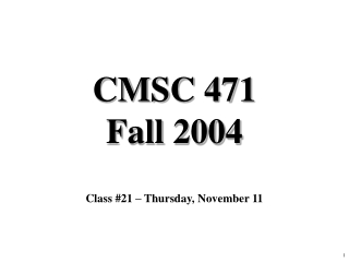 CMSC 471 Fall 2004