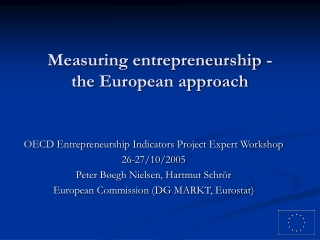 Measuring entrepreneurship -  the European approach