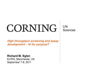 Richard M. Eglen ELRIG, Manchester, UK September 7-8, 2011