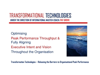 TRANSFORMATIONAL TECHNOLOGIES  UNDER THE DIRECTION OF INTERNATIONAL MASTER-COACH:  PAT GROVE