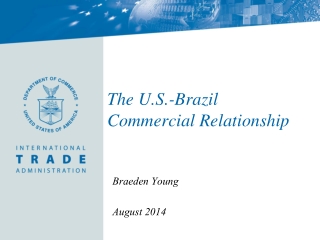 The U.S.-Brazil Commercial Relationship