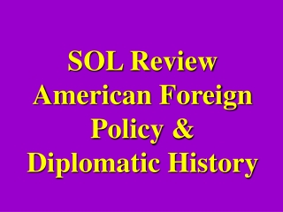 SOL Review American Foreign Policy &amp; Diplomatic History