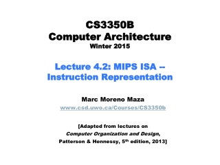 CS3350B  Computer Architecture  Winter 2015 Lecture 4.2: MIPS ISA -- Instruction Representation