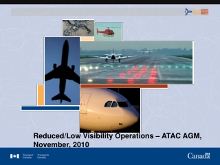 Reduced/Low Visibility Operations – ATAC AGM, November, 2010