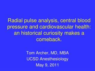 Tom Archer, MD, MBA UCSD Anesthesiology May 9, 2011