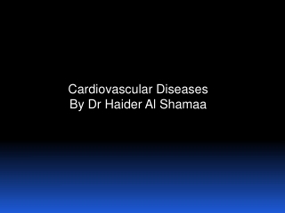 Cardiovascular Diseases By Dr Haider Al Shamaa