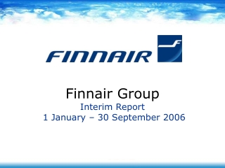 Finnair Group Interim Report  1 January – 30 September 2006