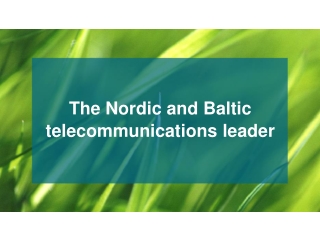 The Nordic and Baltic  telecommunications leader