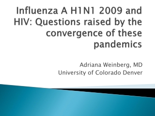 Influenza A H1N1 2009 and HIV: Questions raised by the convergence of these pandemics