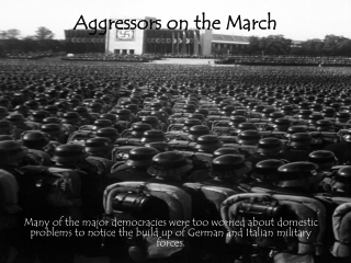 Aggressors on the March