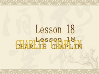 Lesson 18 CHARLIE CHAPLIN