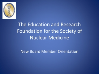 The Education and Research Foundation for the Society of Nuclear Medicine