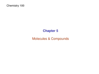 Chapter 5 Molecules &amp; Compounds