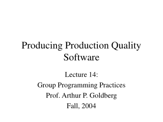 Producing Production Quality Software