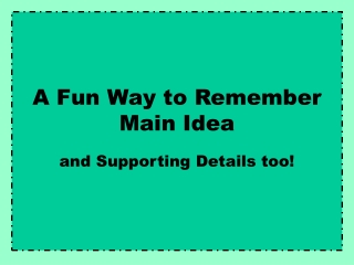 A Fun Way to Remember Main Idea