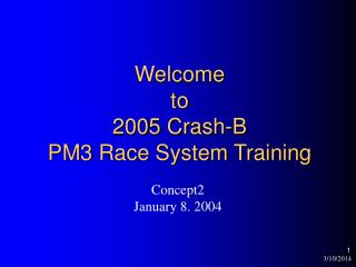 Welcome to 2005 Crash-B PM3 Race System Training