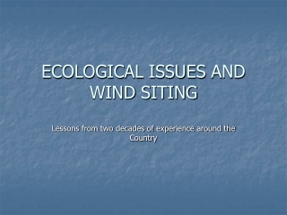 ECOLOGICAL ISSUES  AND WIND  SITING