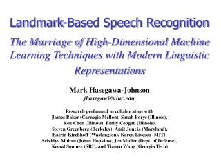 Mark Hasegawa-Johnson jhasegaw@uiuc Research performed in collaboration with