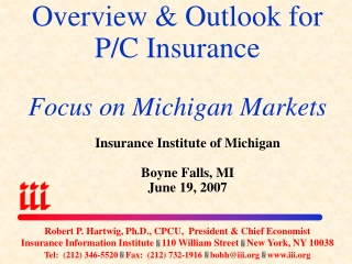 Overview &amp; Outlook for  P/C Insurance Focus on Michigan Markets
