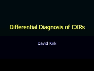 Differential Diagnosis of CXRs