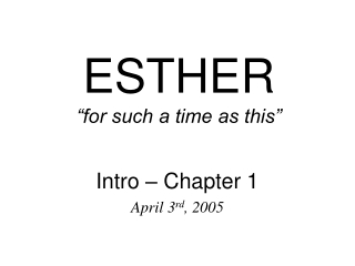 ESTHER “for such a time as this”