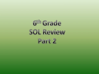 6 th  Grade  SOL Review Part 2
