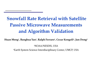 Snowfall Rate Retrieval with Satellite Passive Microwave Measurements  and Algorithm Validation