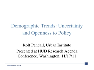 Demographic Trends: Uncertainty and Openness to Policy