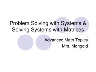 Problem Solving with Systems &amp; Solving Systems with Matrices